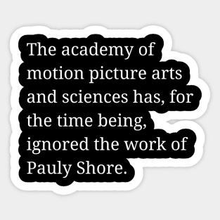 Ignored Pauly Shore Sticker